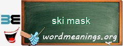 WordMeaning blackboard for ski mask
